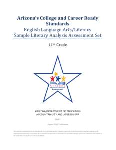 Arizona’s College and Career Ready Standards English Language Arts/Literacy Sample Literary Analysis Assessment Set 11 th Grade