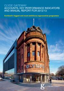 CLYDE GATEWAY ACCOUNTS, KEY PERFORMANCE INDICATORS AND ANNUAL REPORT FOR[removed]Scotland’s biggest and most ambitious regeneration programme  Red Tree Bridgeton