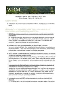 MOVIMIENTO MUNDIAL POR LOS BOSQUES TROPICALES Boletín Mensual - NúmeroAbril de 2014 NUESTRA OPINIÓN La expansión del monocultivo de palma aceitera en África: un alerta por más solidaridad y acción