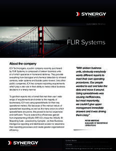 CUSTOMER PROFILE  FLIR Systems About the company ICX Technologies, a public company recently purchased by FLIR Systems, is composed of sixteen business units