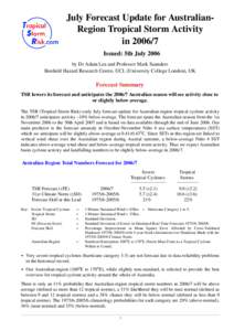 July Forecast Update for AustralianRegion Tropical Storm Activity in[removed]Issued: 5th July 2006 by Dr Adam Lea and Professor Mark Saunders Benfield Hazard Research Centre, UCL (University College London), UK