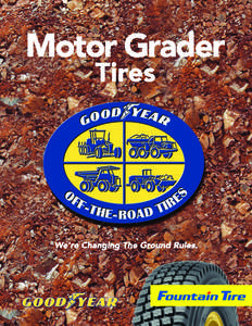 Goodyear’s Family of Bias Tires for Road Graders When you’re looking for bias tires for your road grader, Goodyear is the answer. Goodyear tires feature a strong construction for enhanced durability and stability.