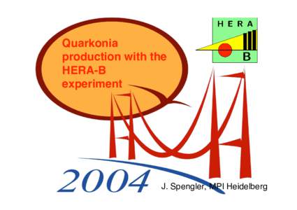 Quarkonia production with the HERA-B experiment  J. Spengler, MPI Heidelberg