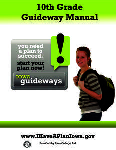 10th Grade Guideway Manual www.IHaveAPlanIowa.gov Provided by Iowa College Aid
