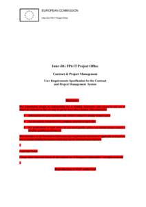 EUROPEAN COMMISSION Inter-DG FP6 IT Project Office Inter-DG FP6 IT Project Office Contract & Project Management User Requirements Specification for the Contract