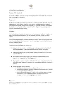 Gifts and Donations Guidelines Purpose of this document: To provide guidelines on how to manage incoming requests to the Trust for the provision of cash or in kind gifts or donations. Background: The Trust is regularly a