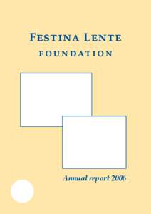 F estina L ente foundation Annual report 2006  History