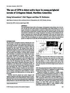 Near Surface Geophysics, 2008, [removed]The use of GPR to detect active layer in young periglacial terrain of Livingston Island, Maritime Antarctica Georg Schwamborn*, Dirk Wagner and Hans-W. Hubberten Alfred Wegener Ins