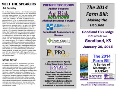 MEET THE SPEAKERS Art Barnaby Dr. Art Barnaby was raised on a diversified farm, located in Elk County, Kansas. Art received his B.S. degree from Fort Hays State University, M.S. from New Mexico State University and a Ph.