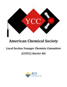 American Chemical Society Local Section Younger Chemists Committee (LSYCC) Starter Kit Table of Contents The Role of Local Section Younger Chemists Committees (LSYCCs) ...................................................