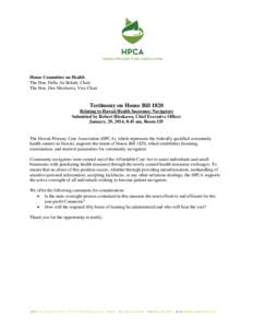 House Committee on Health The Hon. Della Au Belatti, Chair The Hon. Dee Morikawa, Vice Chair Testimony on House Bill 1820 Relating to Hawaii Health Insurance Navigators