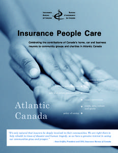 Insurance People Care: Celebrating the contributions of Canada's home, car and business insurers to community groups and charities in Atlantic Canada - February 2007