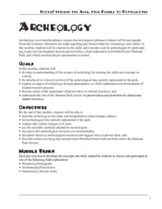 Rockin’through the Ages, from Fossils to Petroglyphs  Archeology Archeology is an interdisciplinary science that investigates physical evidence left by past people. From this evidence inferences are made regarding past