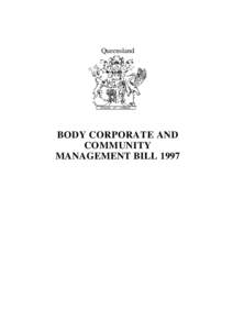 Queensland  BODY CORPORATE AND COMMUNITY MANAGEMENT BILL 1997