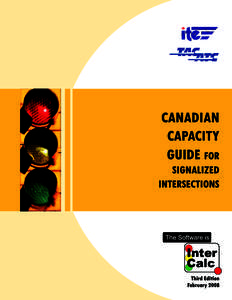 Road transport / Traffic law / Traffic signals / Canadian Capacity Guide For Signalized Intersections / Canadian Institute of Transportation Engineers / Level of service / Highway Capacity Manual / Traffic light / Traffic engineering / Transport / Land transport / Transport engineering