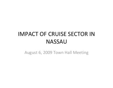 IMPACT OF CRUISE SECTOR IN  NASSAU August 6, 2009 Town Hall Meeting Growth in Thursday and Sunday Cruise Visitors to Nassau      All Ports of Call   1991, 1992 and 2008 