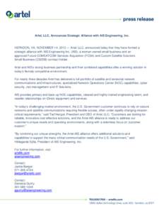 Artel, LLC, Announces Strategic Alliance with AIS Engineering, Inc.  HERNDON, VA, NOVEMBER 14, 2013 ― Artel, LLC, announced today that they have formed a strategic alliance with AIS Engineering Inc. (AIS), a woman-owne