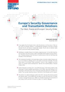 INTERNATIONAL POLICY ANALYSIS  Europe’s Security Governance and Transatlantic Relations The West, Russia and Europe’s Security Order