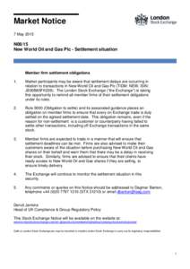 Market Notice 7 May 2015 N08/15 New World Oil and Gas Plc - Settlement situation