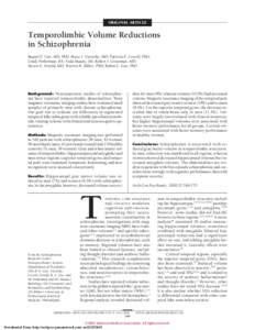 ORIGINAL ARTICLE  Temporolimbic Volume Reductions in Schizophrenia Raquel E. Gur, MD, PhD; Bruce I. Turetsky, MD; Patricia E. Cowell, PhD; Cindy Finkelman, BA; Veda Maany, BA; Robert I. Grossman, MD;