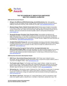 THE TECH MUSEUM OF INNOVATION ANNOUNCES 2008 TECH AWARDS LAUREATES 2008 Intel Environment Award •  Nitrogen Use Efficiency (NUE) Biotechnology, Arcadia Biosciences, Inc.: Using genetic