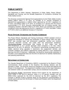 PUBLIC SAFETY The Department of Motor Vehicles, Department of Public Safety, Peace Officers’ Standards and Training, and the Nevada Department of Corrections constitute the Public Safety function. The Governor recommen