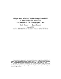 Shape and Motion from Image Streams: a Factorization Method Full Report on the Orthographic Case Carlo Tomasi Takeo Kanade March 1992