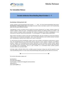 Media Release For Immediate Release Canada celebrates Breastfeeding Week October 1 – 7 Breastfeeding: A Winning Goal for Life! Canada celebrates World Breastfeeding Week October 1 – 7 , 2014. The 2014 World Breastfee