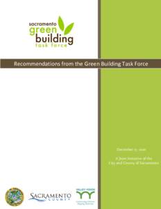 Recommendations from the Green Building Task Force  December 17, 2010 A Joint Initiative of the City and County of Sacramento November, 2010