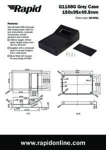 G1168G Grey Case 150x95x49.5mm Order code: Features: Grey textured ABS enclosure with sloping panel, ideal for