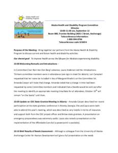 Alaska Health and Disability Program Committee Minutes 10:00-11:00 am, September 12 Room 880, Frontier Building[removed]C Street, Anchorage) Teleconference Information: [removed]