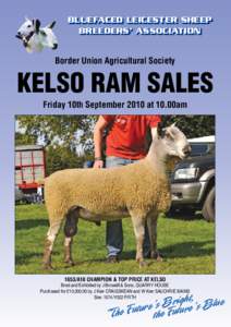BLUEFACED LEICESTER SHEEP BREEDERS’ ASSOCIATION Border Union Agricultural Society KELSO RAM SALES Friday 10th September 2010 at 10.00am