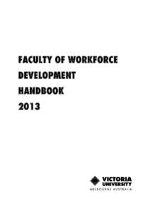 FACULTY OF WORKFORCE DEVELOPMENT HANDBOOK 2013  DISCLAIMER