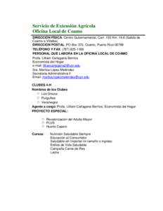 Servicio de Extensión Agrícola Oficina Local de Coamo DIRECCIÓN FÍSICA: Centro Gubernamental, Carr. 150 Km[removed]Salida de Coamo a Villalba) DIRECCIÓN POSTAL: PO Box 370, Coamo, Puerto Rico[removed]TELÉFONO Y FAX: (