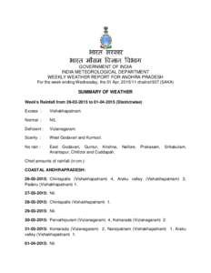 GOVERNMENT OF INDIA INDIA METEOROLOGICAL DEPARTMENT WEEKLY WEATHER REPORT FOR ANDHRA PRADESH For the week ending Wednesday, the 01 Apr, [removed]chaitra1937 (SAKA)  SUMMARY OF WEATHER