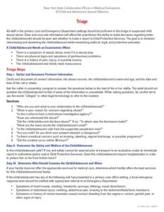 New York State Collaborative Efforts in Medical Evaluations Of Child and Adolescent Sexual Offenses Triage All staff in the primary care and Emergency Department settings should be proficient in the triage of suspected c