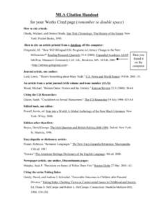 MLA Citation Handout for your Works Cited page (remember to double space) How to cite a book: Okuda, Michael, and Denise Okuda. Star Trek Chronology: The History of the Future. New York: Pocket Books, 1993. How to cite a