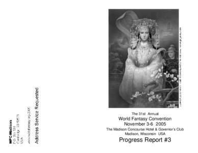 The 31st Annual  World Fantasy Convention November[removed]The Madison Concourse Hotel & Governor’s Club Madison, Wisconsin USA