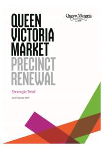 Note: The information contained in this document has been assembled during July 2014 to January 2015 for the purposes of informing high level planning for the Queen Victoria Market Precinct Renewal project. Please note 