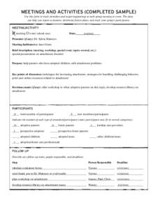 MEETINGS AND ACTIVITIES (COMPLETED SAMPLE) Use this form to track attendees and major happenings at each group meeting or event. The data can help you report to funders, determine future plans, and track your group’s p