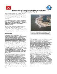 Absecon Island Coastal Storm Risk Reduction Project Planning Behind the Project Most residents of Atlantic City, Ventnor, Margate and Longport are familiar with the beach replenishment project ongoing for Absecon Island 
