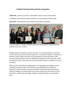 Certified Professional Résumé Writer Recognition  SWN STAFF: Joe Ricci, Clara Henry, Jaime Walther, Norma Turner, Karen Hamilton, Liz Rodriguez, Don McLhinney, Melanie Hamilton, Joan Schwartzman, Patti McArdell DLLR ST