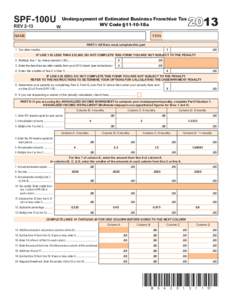 SPF-100U REV 2-13 Underpayment of Estimated Business Franchise Tax WV Code §11-10-18a W