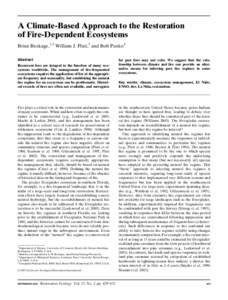 A Climate-Based Approach to the Restoration of Fire-Dependent Ecosystems Brian Beckage,1,2 William J. Platt,3 and Bob Panko4 Abstract Recurrent fires are integral to the function of many ecosystems worldwide. The managem