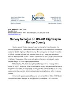 FOR IMMEDIATE RELEASE Dec 29, 2014 News Contact: Martin Miller, ([removed]; cell[removed]removed]  Survey to begin on US-281 Highway in