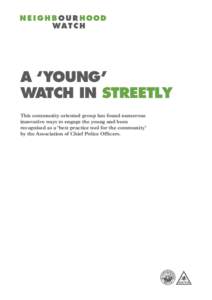 A ‘YOUNG’ WATCH IN STREETLY This community oriented group has found numerous innovative ways to engage the young and been recognised as a ‘best practice tool for the community’ by the Association of Chief Police 
