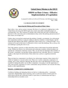 United States Mission to the OSCE  SHDM on Hate Crimes - Effective Implementation of Legislation As prepared for delivery by Steven M. Freeman, Anti-Defamation League May 5, 2009