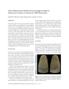 Three-Dimensional Models of Archaeological Objects: From Laser Scanners to Interactive PDF Documents Ángel M. Felicísimo, María-Eugenia Polo, and Juan A. Peris ABSTRACT Three-dimensional (3-D) laser scanners build 3-D