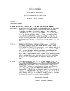 CITY OF NEWTON IN BOARD OF ALDERMEN LAND USE COMMITTEE AGENDA TUESDAY, JUNE 10, 2008 7:45 PM Aldermanic Chamber