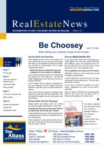 Ti m A l t a s s R e a l E s t a t e  R e a l E s t a t e N ew s INFORMATION TO HELP YOU WHEN BUYING OR SELLING   |   Edition 16   |  Be Choosey